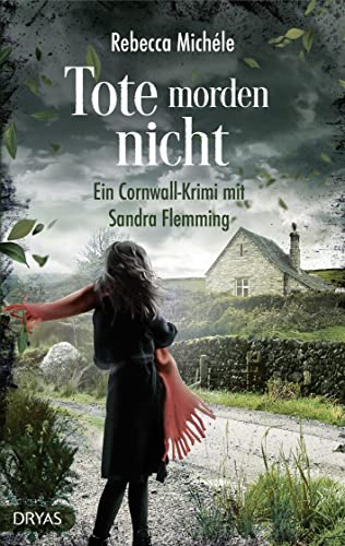Tote morden nicht: Ein Cornwall-Krimi mit Sandra Flemming (Britcrime) von Dryas Verlag
